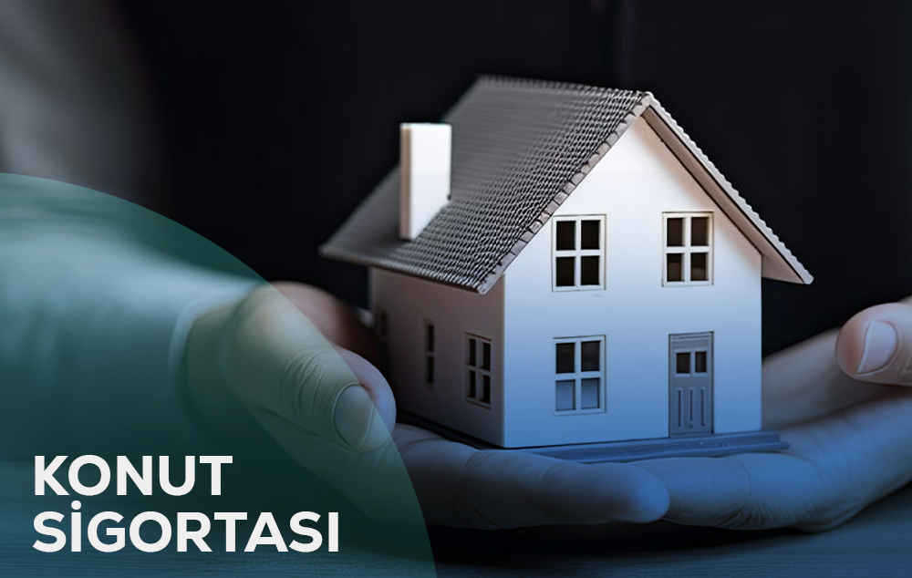  KONUT SİGORTASI