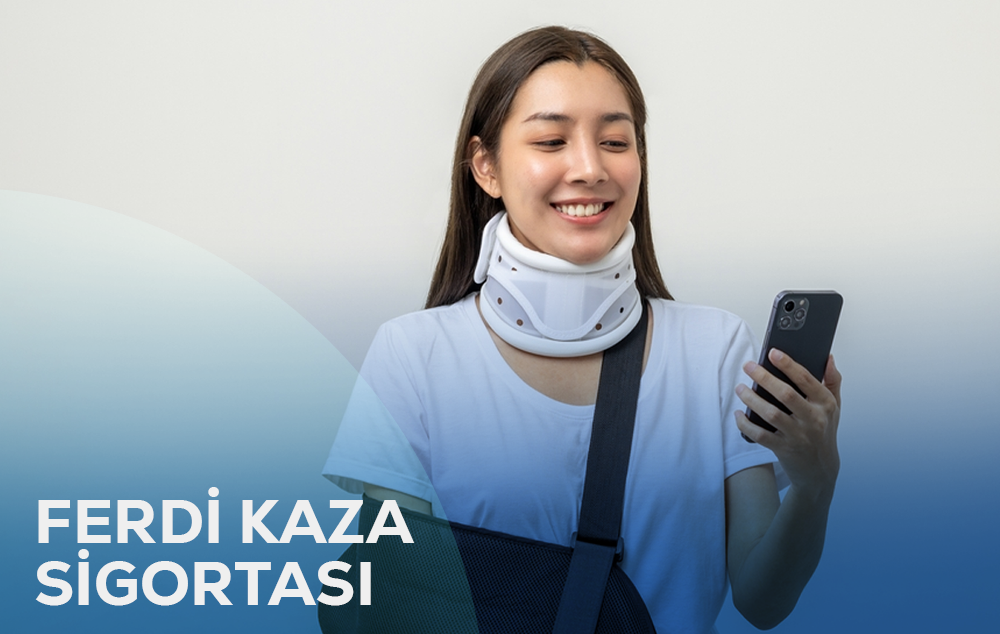 FERDİ KAZA SİGORTASI